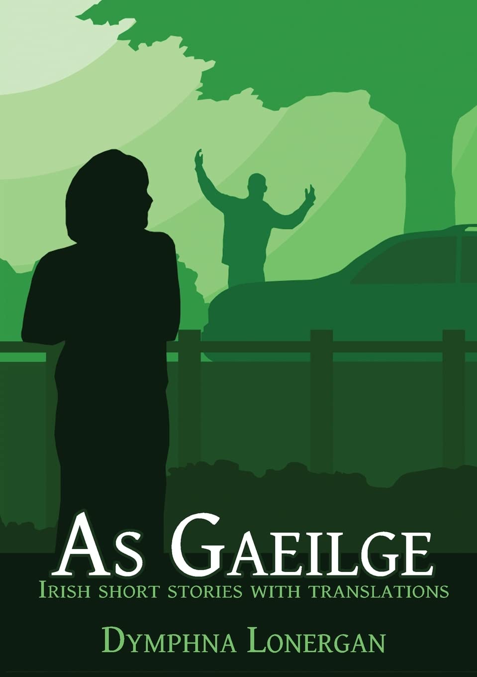 As Gaeilge: Irish Short Stories with Translations - Dymphna Lonergan