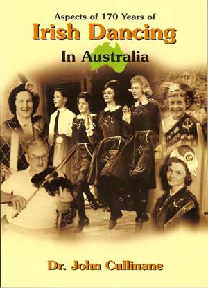 Aspects of 170 Years of Irish Dancing in Australia - Dr. John Cullinane