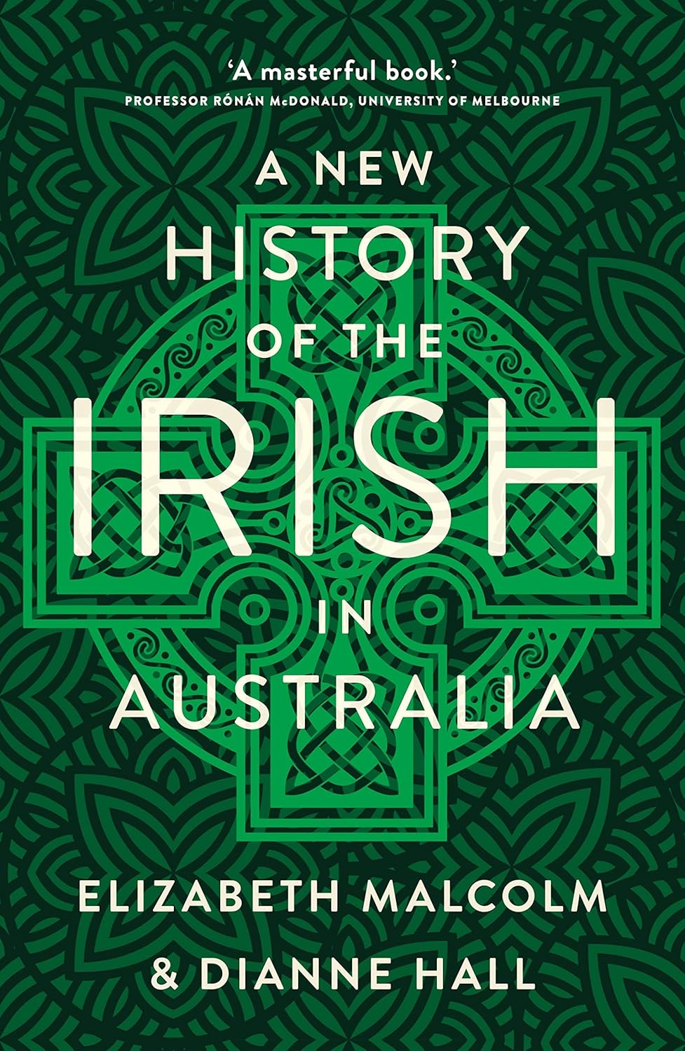 A New History of the Irish in Australia - Elizabeth Malcolm & Dianne Hall
