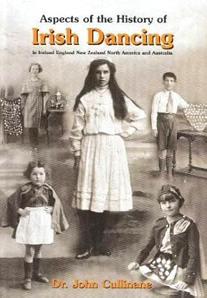 Aspects of the History of Irish Dancing - Dr. John Cullinane