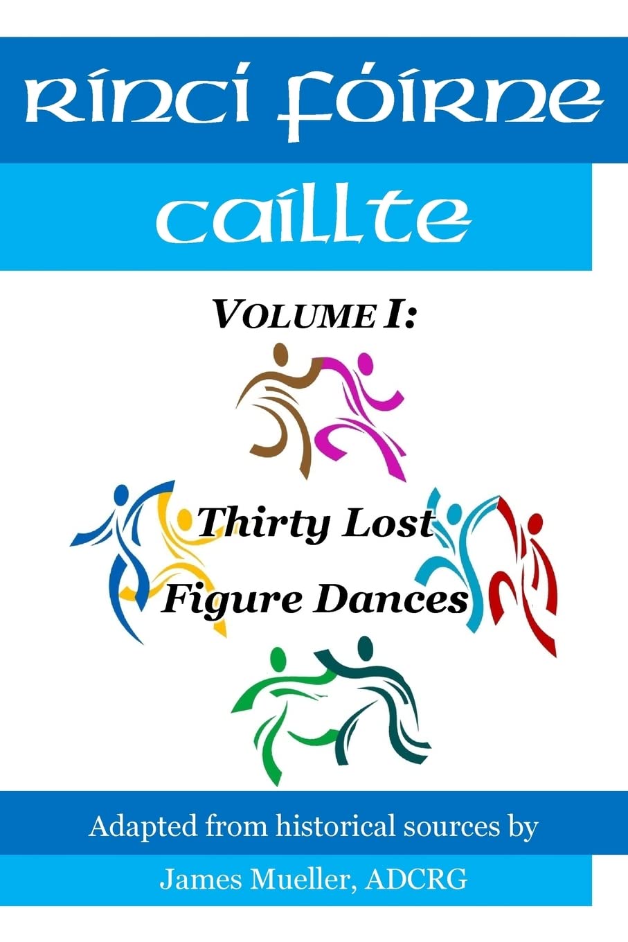 Rincí Fóirne Caillte Volume 1: Thirty Lost Figure Dances
