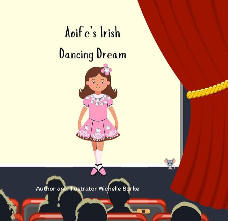 Aoife's Irish Dancing Dream - Michelle Mary Burke