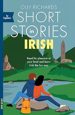 Short Stories in Irish for Beginners - Olly Richards